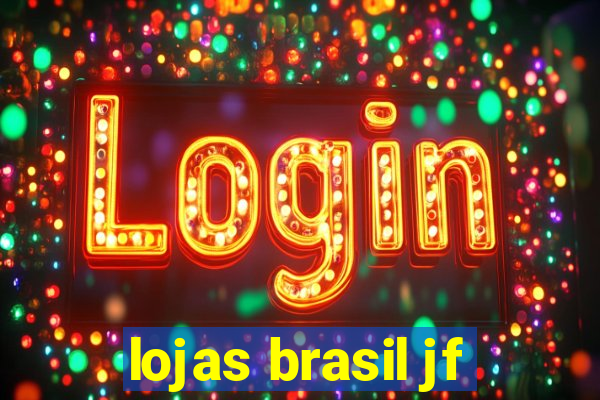 lojas brasil jf